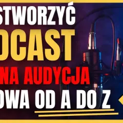 Podcast: Czym Jest i Jak Go Stworzyć? Kompletny Poradnik dla Początkujących