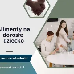 Alimenty na pełnoletnie dziecko nie uczące się: do kiedy płacić i jak sprawdzić obowiązek alimentacyjny