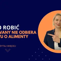 Jak postąpić gdy ojciec nie płaci alimentów - odpowiedzi na ważne pytania