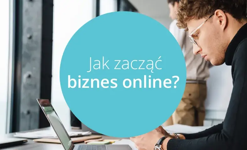Jak zacząć biznes online: 7 skutecznych kroków do sukcesu