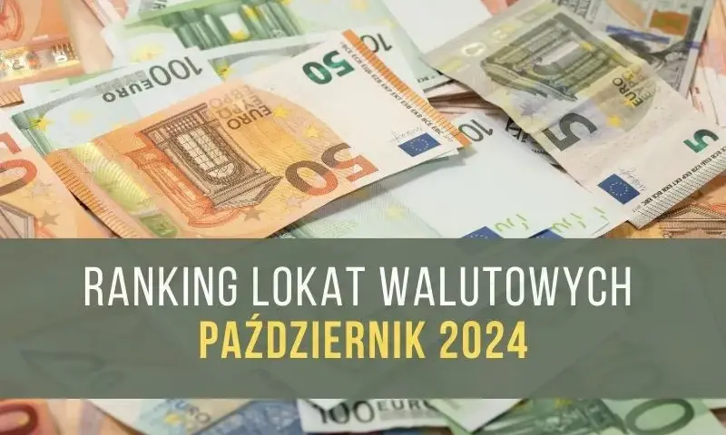Najlepsze lokaty walutowe: ranking, porównanie i oprocentowanie