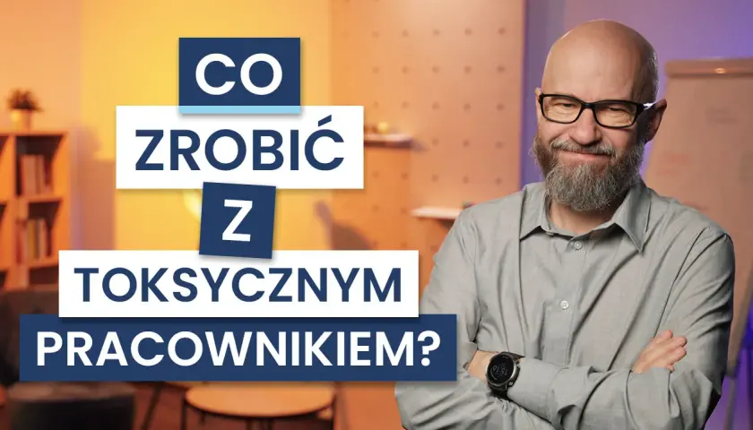 Jak radzić sobie z toksyczną osobą w pracy i unikać konfliktów z toksycznym współpracownikiem