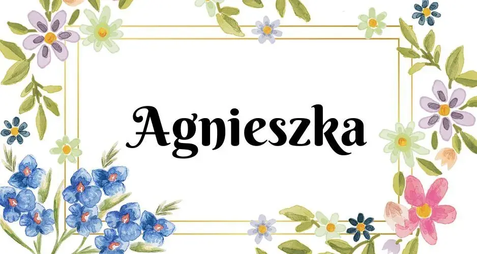 Agnieszka: Co oznacza Twoje imię i jak wpływa na osobowość?