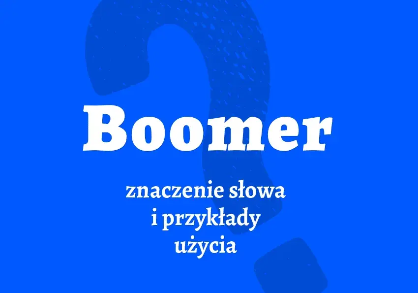 Boomer: Co to znaczy i skąd się wzięło? Historia i znaczenie